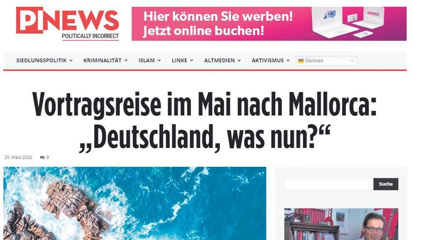 En la convocatoria del medio de extrema derecha Politically Incorrect se puede leer: &quot;Viaje de conferencias y aventuras en Mallorca: &quot;Alemania, ¿y ahora qué?&quot;