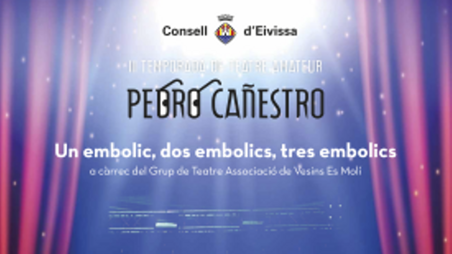 III Temporada de Teatro Amateur Pedro Cañestro: Un embolic, dos embolics, tres embolics