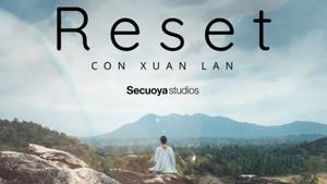 Reset, la nueva serie documental de Xuan Lan.