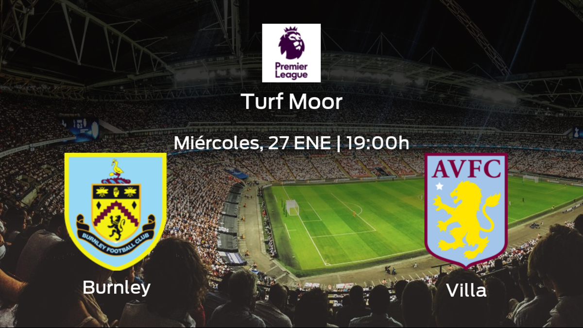 Previa del encuentro: el Burnley recibe al Aston Villa