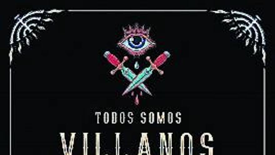 Todos somos villanos - Faro de Vigo