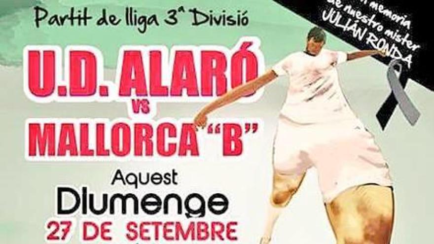 Cartel anunciador del partido Alaró-Mallorca B de Tercera que servirá de homenaje el próximo domingo a Julián Ronda.