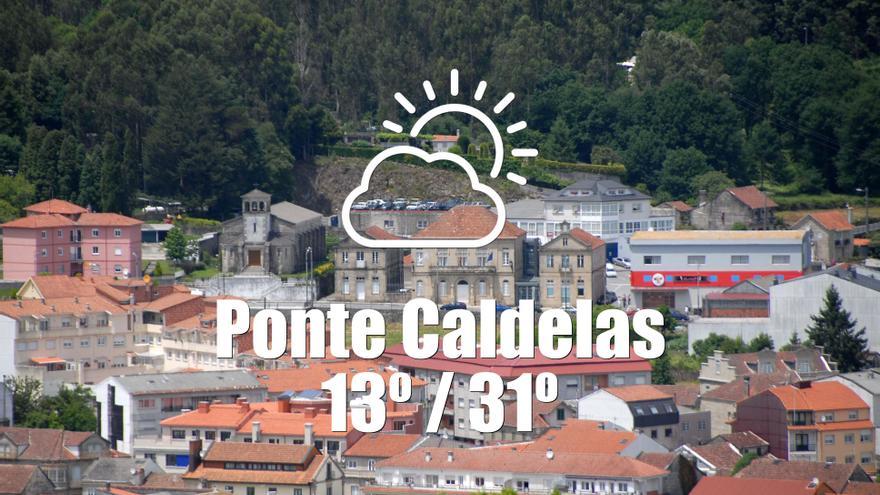 El tiempo en Ponte Caldelas: previsión meteorológica para hoy, lunes 9 de junio
