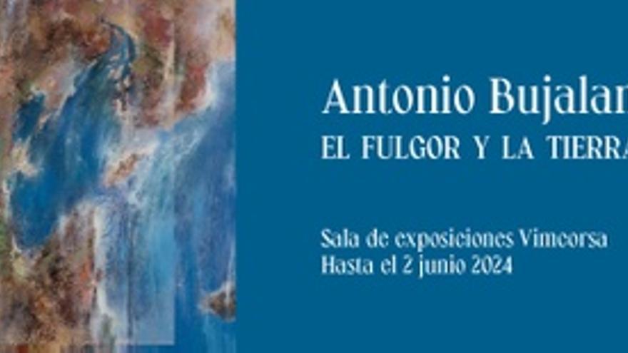 Antonio Bujalance. El Fulgor y la tierra