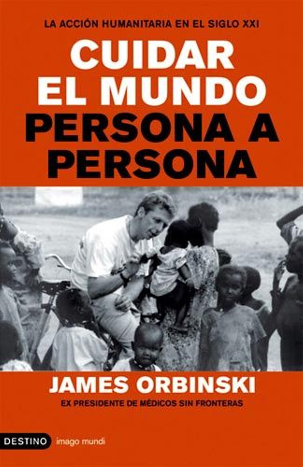 MUÉVETEEl testimonio delmédico humanitarioJames Orbinski enel libro ‘Cuidar elmundo de pers