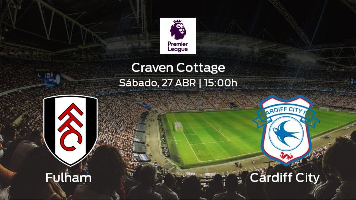 Previa del duelo de la jornada 36: Fulham contra Cardiff City
