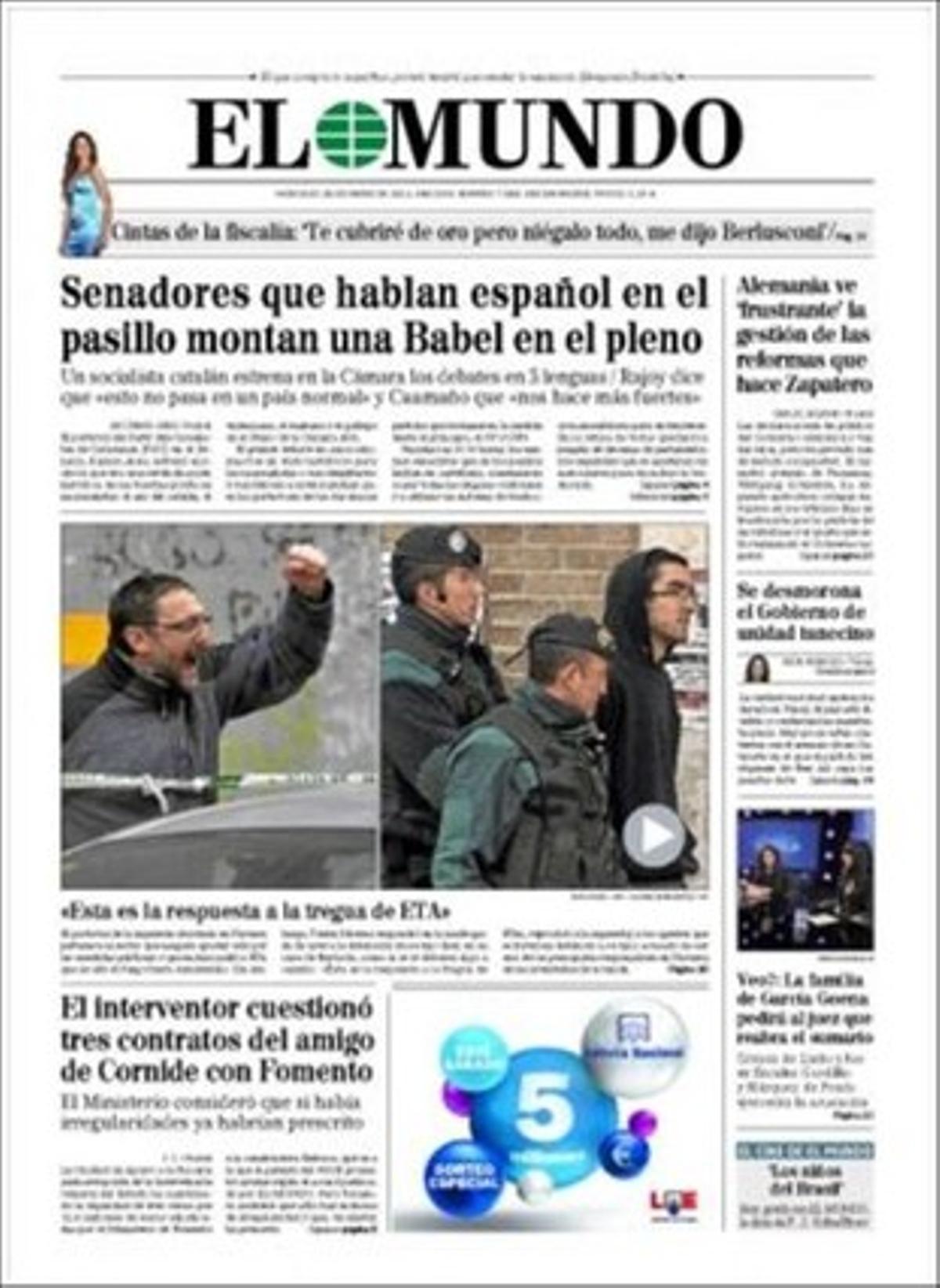 ’El Mundo’ també destaca en pàgines interiors que la família de Carlos García Goena, el pacifista abatut pel GAL, demanarà al jutge que es reobri el sumari per les últimes proves aportades per aquest diari; que Solidaritat Catalana i Batasuna enforteixen les seves relacions en favor de la independència, i que els nous test d’estrès obliguen a accelerar el sanejament de les caixes.