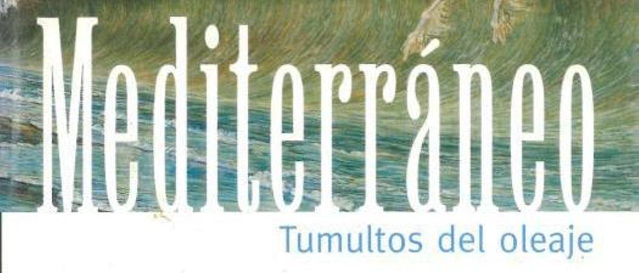 Portada del libro &quot;Mediterráneo, tumultos del oleaje&quot;