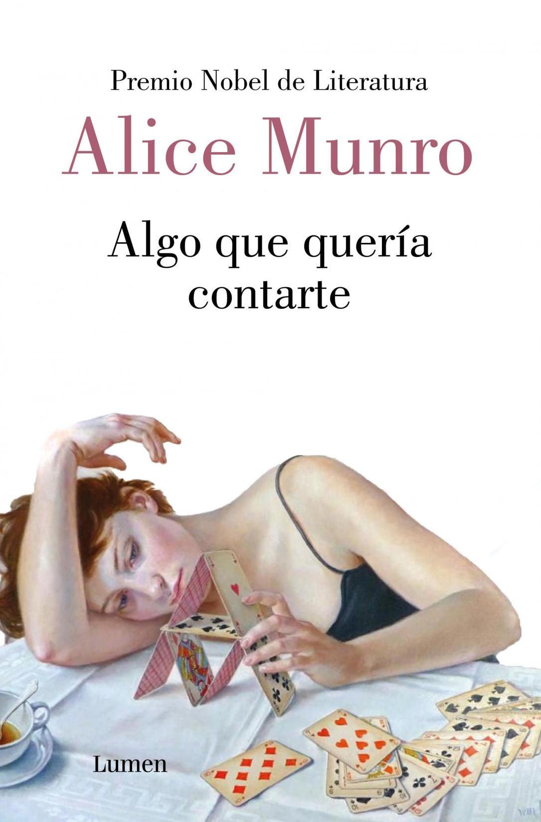 Algo que quería contarte Alice Munro Editorial Lumen  Traducción: Eugenia Vázquez Precio: 19,90€