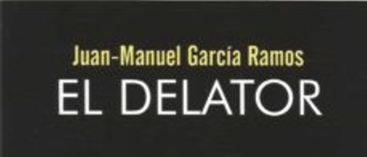 El delator, de Juan Manuel García Ramos