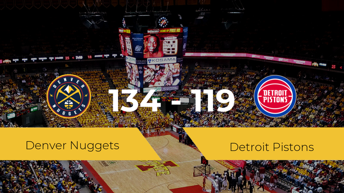 Denver Nuggets se queda con la victoria frente a Detroit Pistons por 134-119