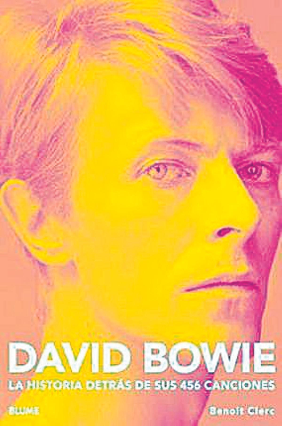 Benoit Clerc  David Bowie. La historia   detrás de sus 456 canciones    Traducdión de María Teresa Rodríguez Fischer  Blume  608 páginas / 60 euros