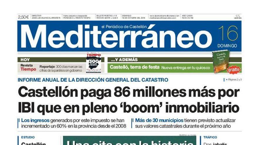 Hoy en Mediterráneo: Castellón paga 86 millones más por IBI que en pleno ‘boom’ inmobiliario.