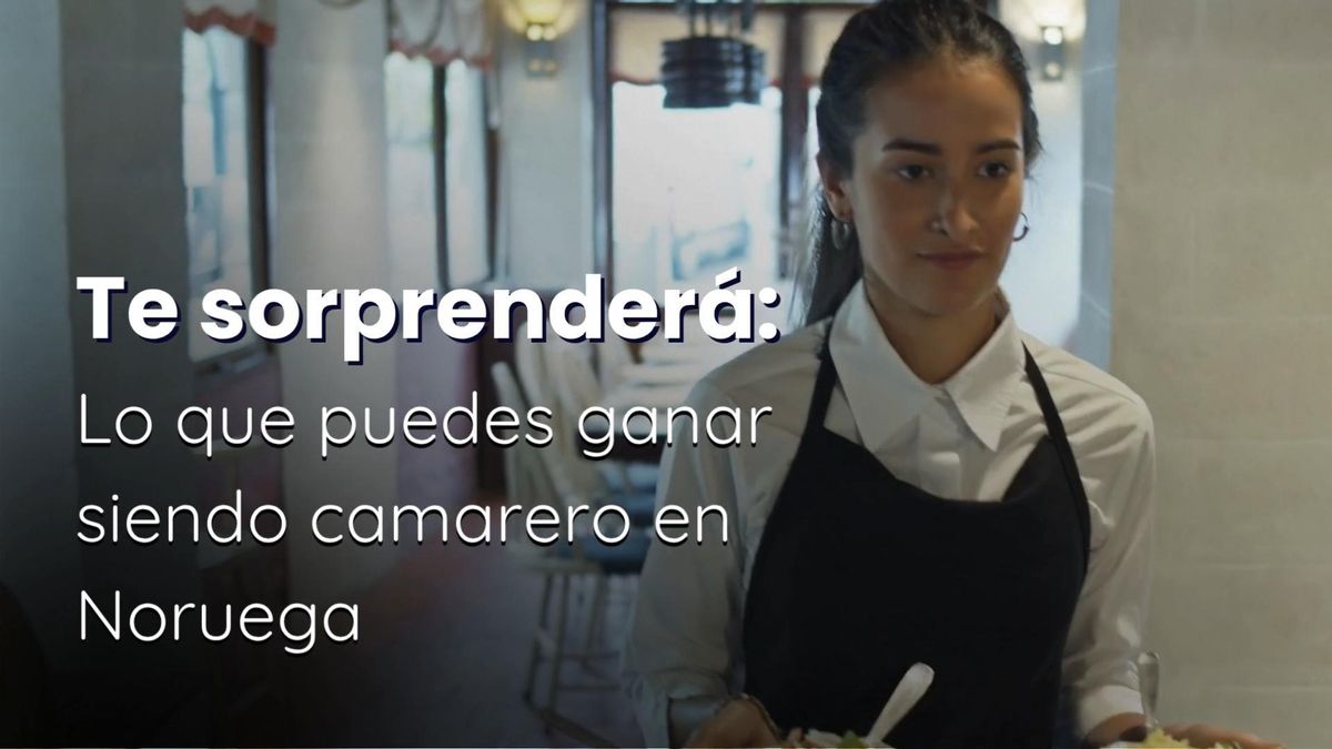 ¿Pensando en irte a trabajar fuera? Esto es lo que gana un camarero en Noruega