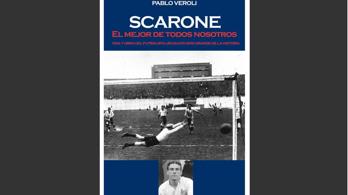 La portada del libro &quot;Scarone. El mejor de todos nosotros&quot;, una obra de Pablo Veroli