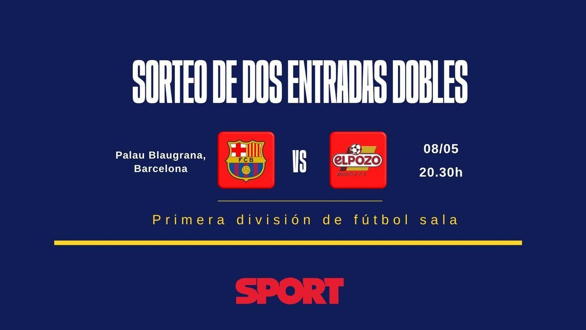 Consigue unas entradas dobles para el partido de Primera División de Fútbol Sala entre FC Barcelona y El Pozo Murcia