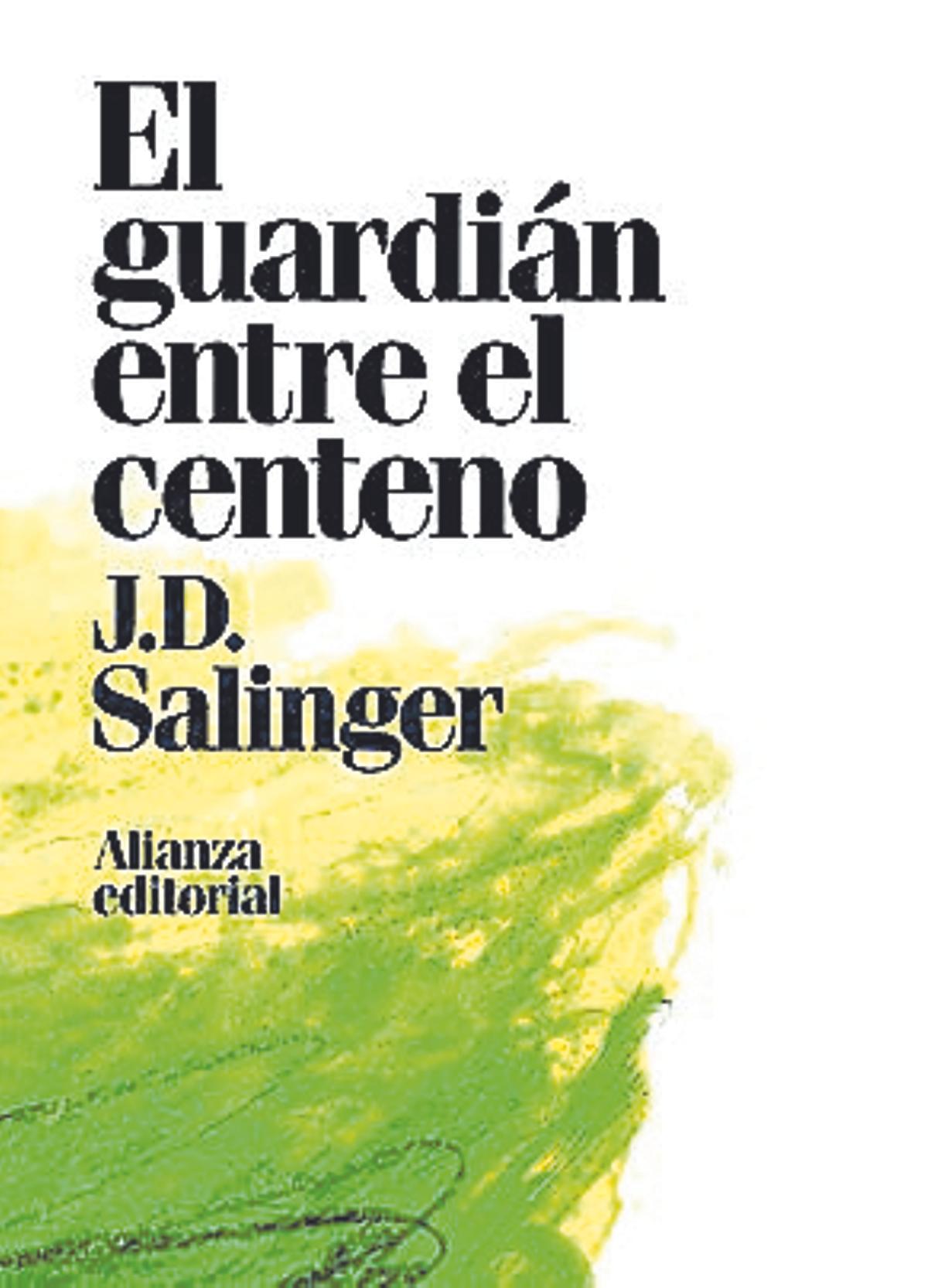 El guardián entre el centeno | J.D. Salinger. Alianza. 18 euros.