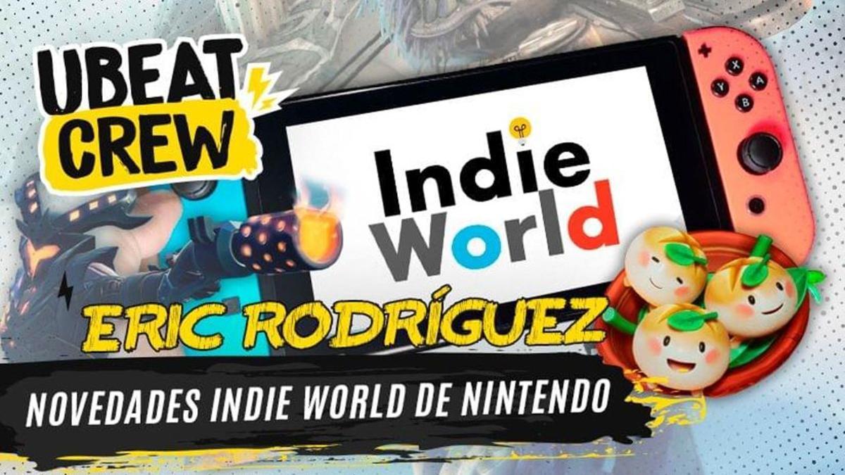 Todo lo que debes saber del último Indie World de Nintendo