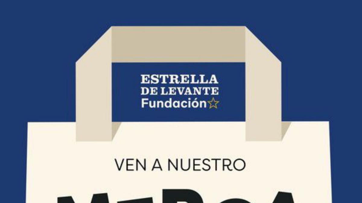 La Fundación Estrella  de Levante organiza  un mercadillo solidario