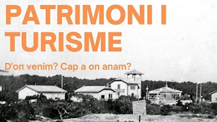 Patrimoni i turisme. D'on venim? Cap a on anam?