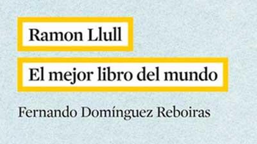 Ramón Llull. El mejor libro del mundo