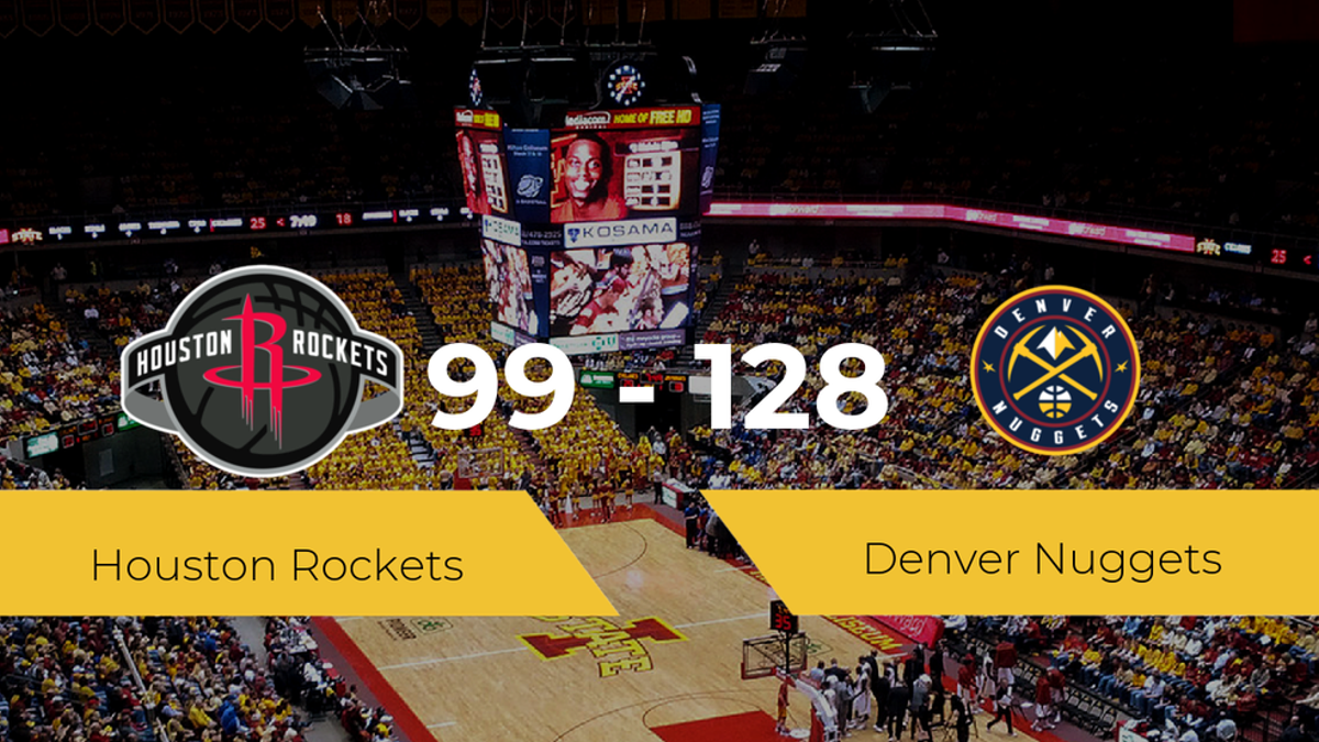 Victoria de Denver Nuggets ante Houston Rockets por 99-128