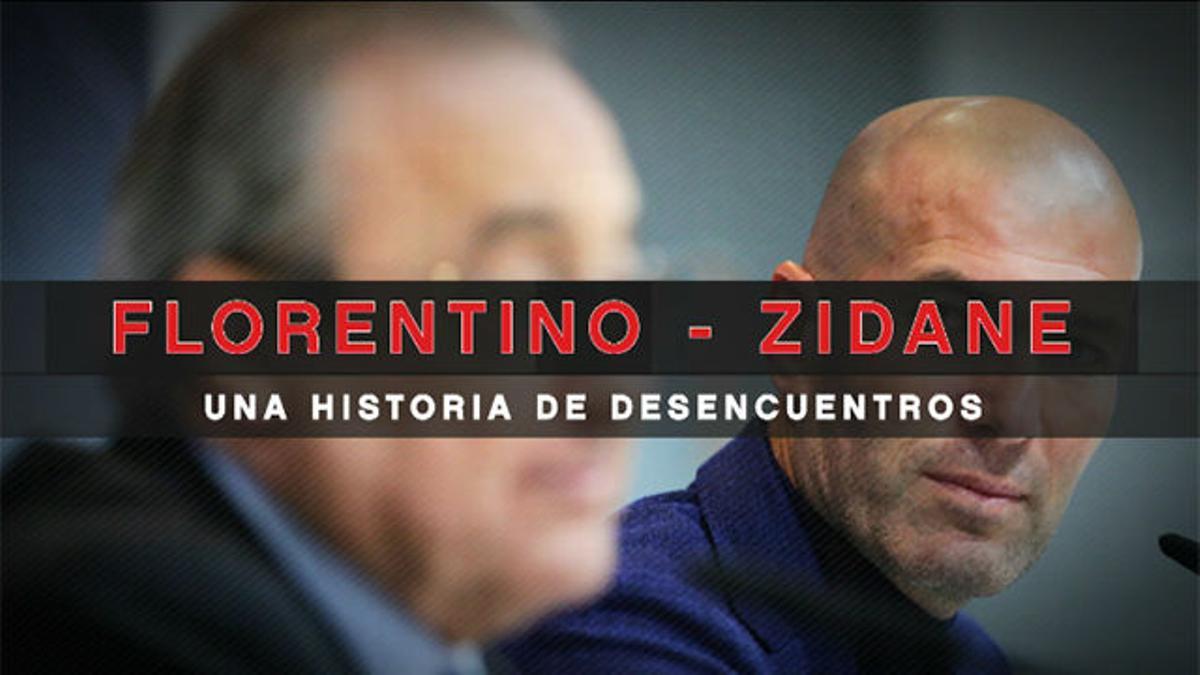 Florentino - Zidane: una historia de desencuentros