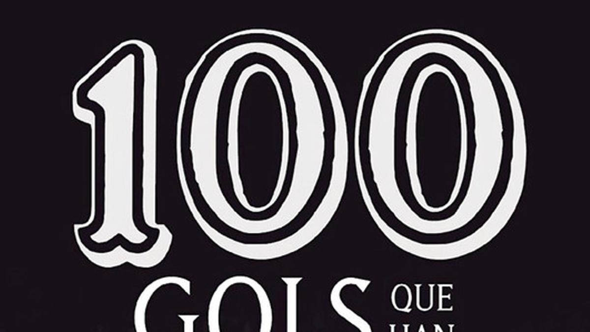 Portada del libro 100 gols que han fet del Barça més que un club