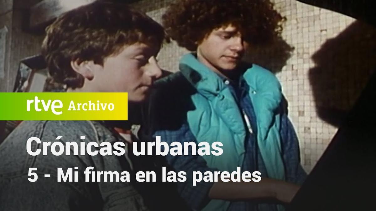 Crónicas Urbanas: Capítulo 5 - "Mi firma en las paredes"