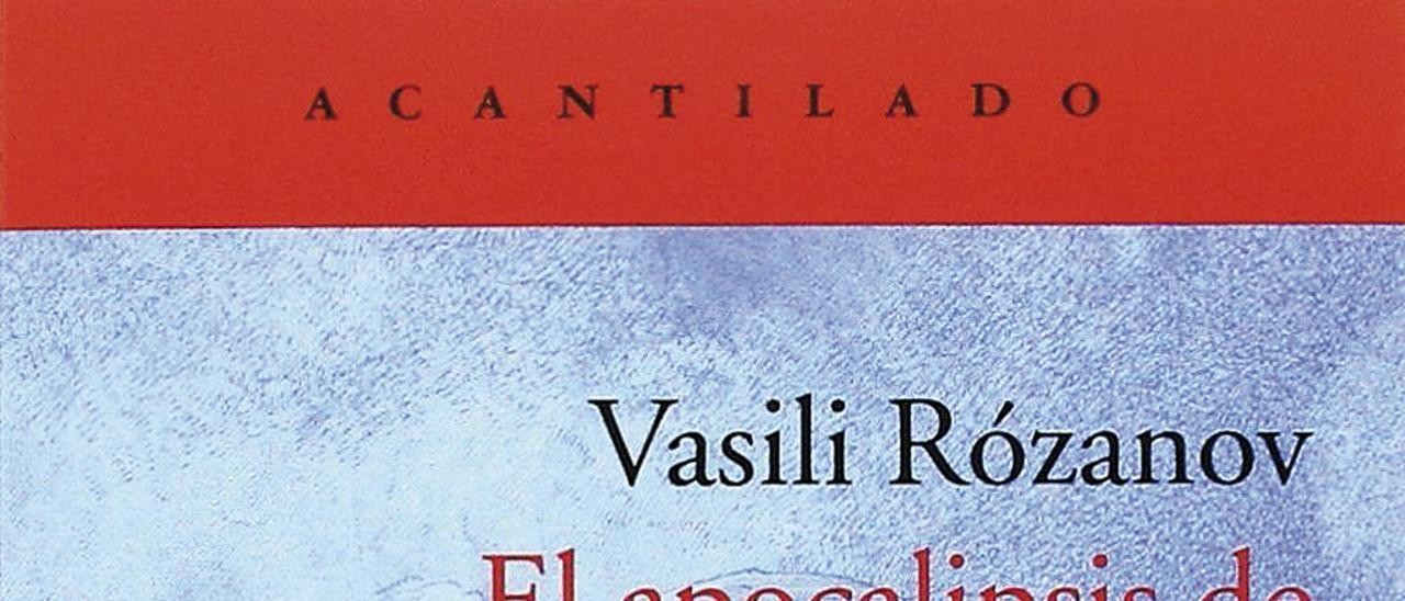 El apocalipsis de nuestro tiempo - Vasili Rózanov - Acantilado. 143 páginas