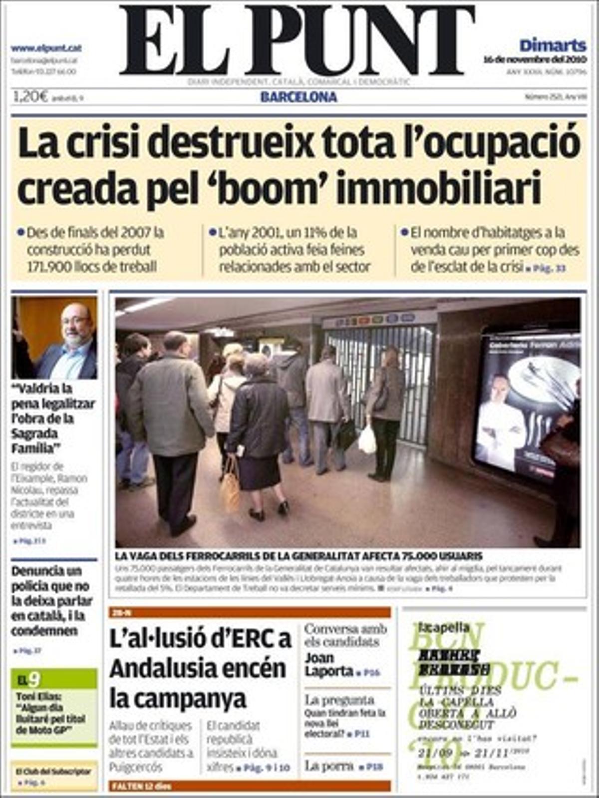 A més, ’El Punt’ destaca a dins que Fini abandona el Govern italià de Berlusconi i que una jutge de Palma de Mallorca condemna per fals testimoni i multa de 900 euros la traductora que va denunciar el guàrdia civil que suposadament l’havia insultat per parlar-li en català.