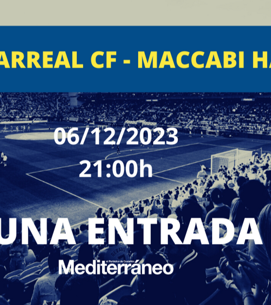 Sorteo de dos entradas para el Villarreal CF - Maccabi Haifa