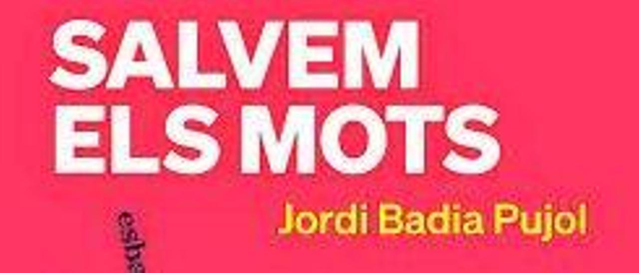 Salvem els mots, de Jordi Badia Pujol.