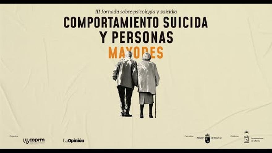 III Jornada sobre Psicología y Suicidio: Comportamiento suicida y personas mayores