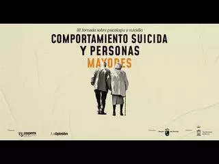 III Jornada sobre Psicología y Suicidio: Comportamiento suicida y personas mayores