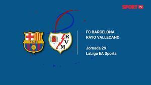 Horario FC Barcelona contra Rayo Vallecano y dónde ver la Jornada 29 de la LaLiga EA Sports