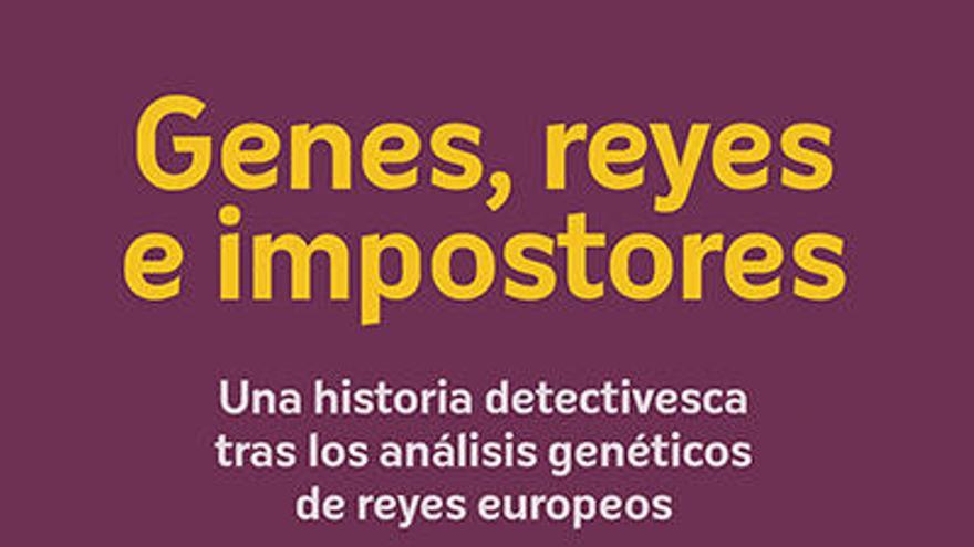 Genes, reyes e impostores