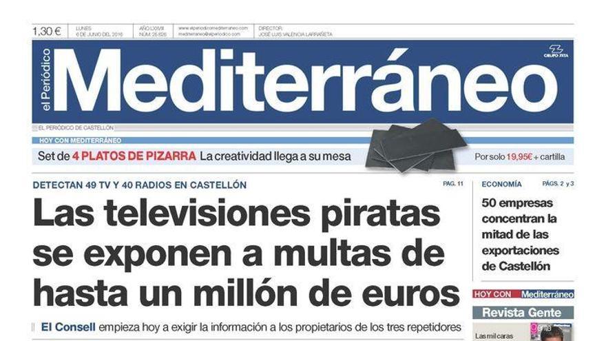 Hoy en Mediterráneo: Las televisiones piratas es exponen a multas de hasta un millón de euros.