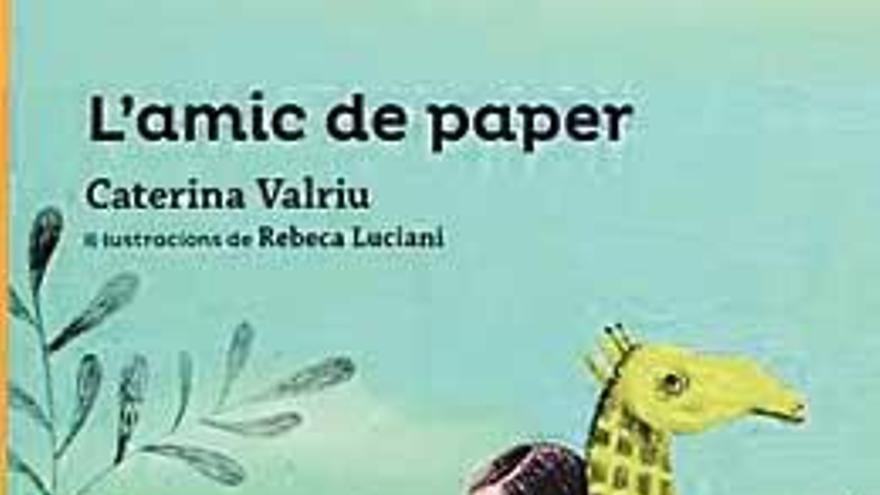 L´amic de paper, Caterina Valriu/Rebeca Luciani (Il·lustracions)