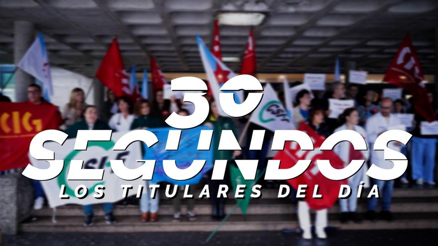 Los titulares del día en 30 segundos