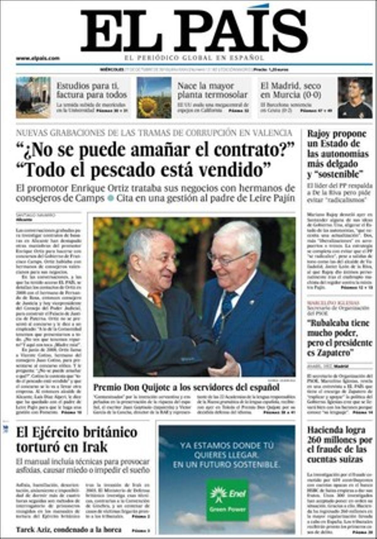 A dins ’El País’ també destaca que el líder del PP anima Javier León de la Riva però demana al partit evitar radicalismes; unes declaracions exclusives de Marcelino Iglesias --Rubalcaba té molt de poder, però el president és Zapatero i exerceix--; que Botín afirma que la reestructuració de les caixes no va al ritme adequat; que la Intervenció de l’Estat acredita contractes il·legals del ’cas Pretoria’ a Santa Coloma; que alcaldes catalans investigats per vessament d’aigües residuals denuncien que l’ACA porta cinc anys de retard en la construcció d’una depuradora; que els editors catalans planegen portar la crisi de la distribuïdora L’Arc de Berà al jutjat; que els EUA reforcen la seva aposta solar amb la planta més gran del món i que Europa busca socis per pagar l’ús de l’Estació Espacial; i que l’era del PC s’esgota i hem d’imaginar el món amb una altra informàtica.