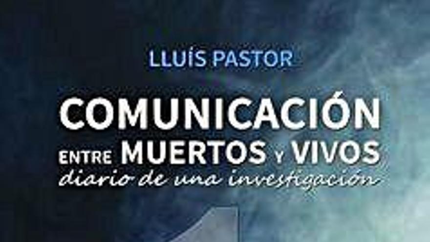 Lluís Pastor recull en el seu nou llibre «comunicacions» entre els vius i els morts