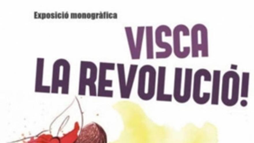Exposició: Visca la Revolució