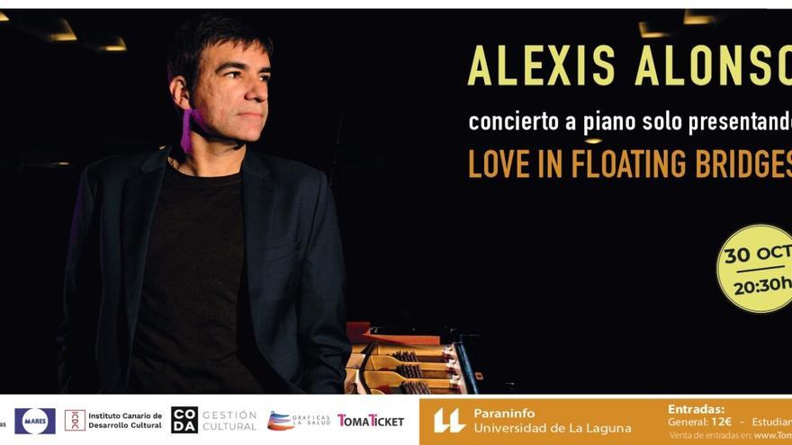 Alexis Alonso presenta «Love in floating Bridges». Concierto a piano solo.