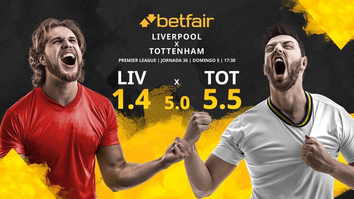 Liverpool FC vs. Tottenham Hotspur: horario, TV, estadísticas, clasificación y pronósticos