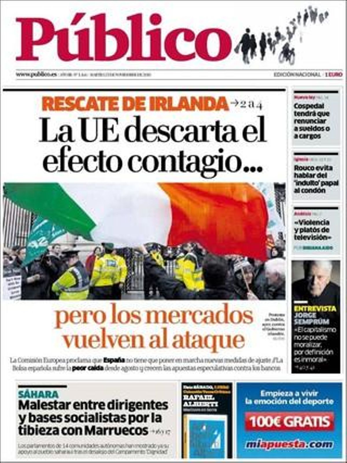 ’Público’ destaca en pàgines interiors que els sahrauís presos no tenen garanties de defensa legal i que l’Eurocambra se subleva contra les pressions de Rabat, que la comunitat internacional gira l’esquena al còlera a Haití, que el PSOE castellanomanxec proposa una llei perquè els seus senadors --com Maria Dolores de Cospedal-- només cobrin un sou, que els espies espanyols també treballaran per al Ministeri d’Economia, i entrevista Jorge Semprún: L’amnèsia de la transició no pot ser eterna.