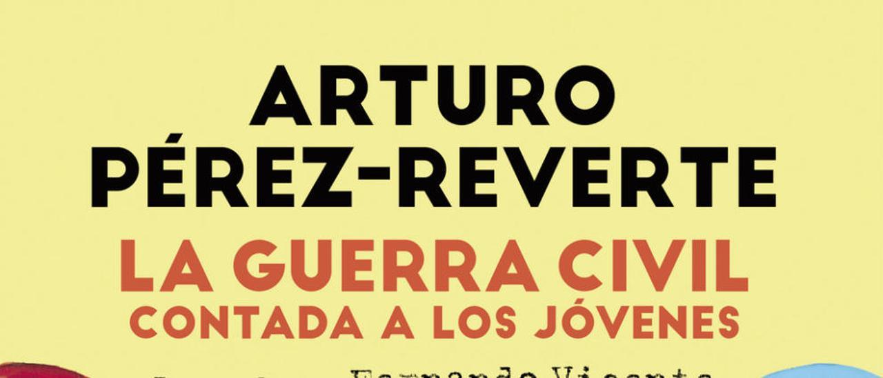 La Guerra Civil contada a los jóvenes | Arturo Pérez-Reverte | Alfaguara