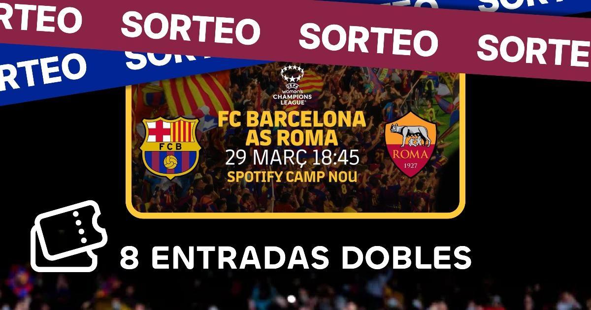EL PERIÓDICO sorteja al seu compte d’Instagram 8 entrades per al Barça-Roma de la UEFA Women’s Champions EL PERIÓDICO sorteja al seu compte d’Instagram 8 entrades per al Barça-Roma de la UEFA Women’s Champions