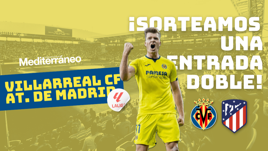 Sorteo de dos entradas para el Villarreal CF - Atlético de Madrid
