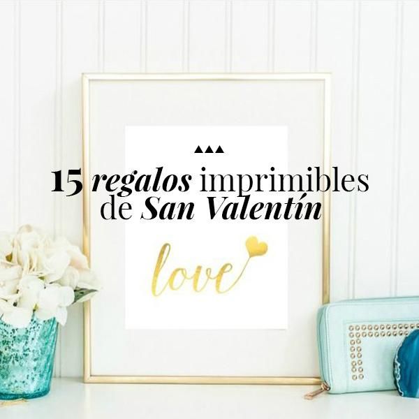 15 regalos imprimibles de San Valentín